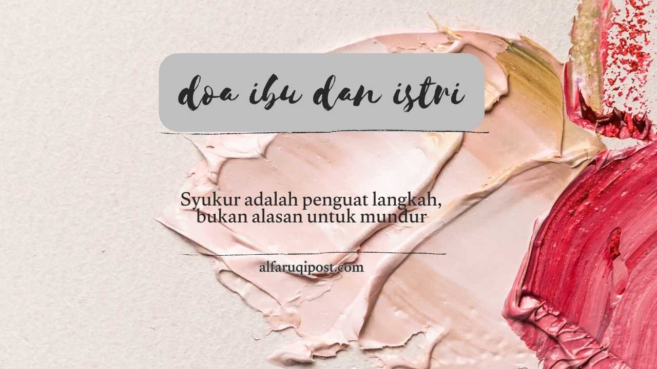 doa ibu dan istri kunci kesuksesan
